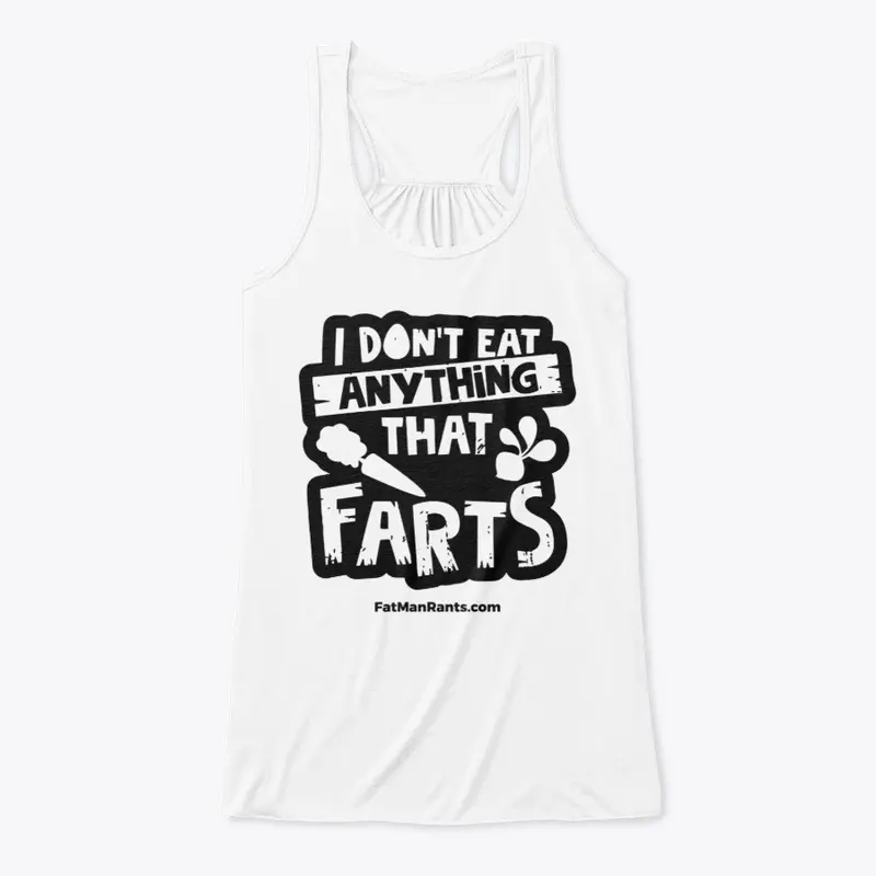 I Don't Eat Anything That Farts