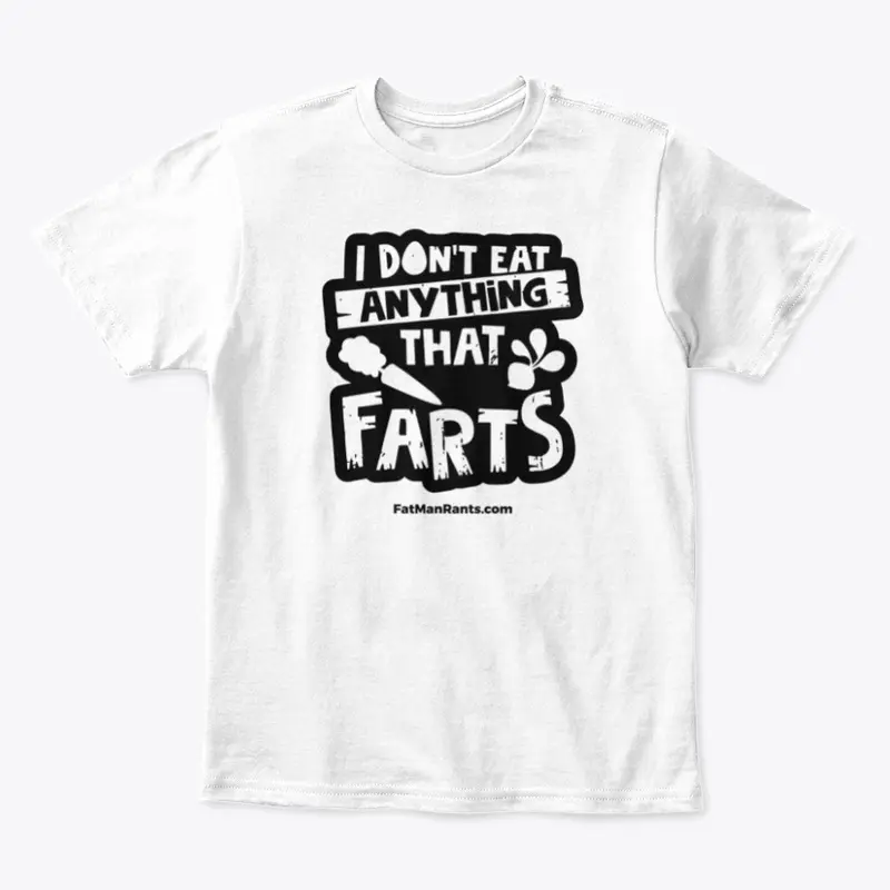 I Don't Eat Anything That Farts